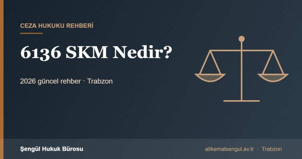 6136 SKM Nedir? - 6136 SKM rehberi