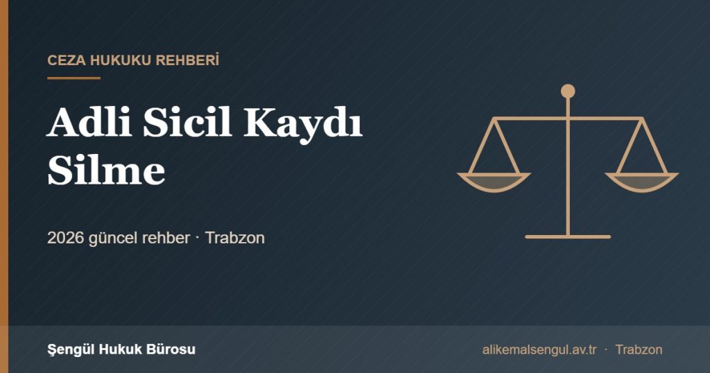 Adli Sicil Kaydı Silme - Adli sicil kaydı silme rehberi