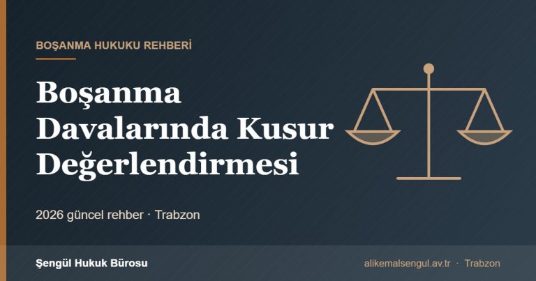 Boşanma Davalarında Kusur Değerlendirmesi - Boşanmada kusur rehberi