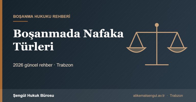 Boşanmada Nafaka Türleri - Boşanmada nafaka türleri rehberi