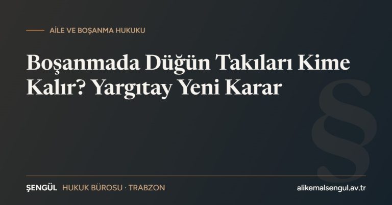 Boşanmada ziynet eşyası ve düğün takıları kime kalır