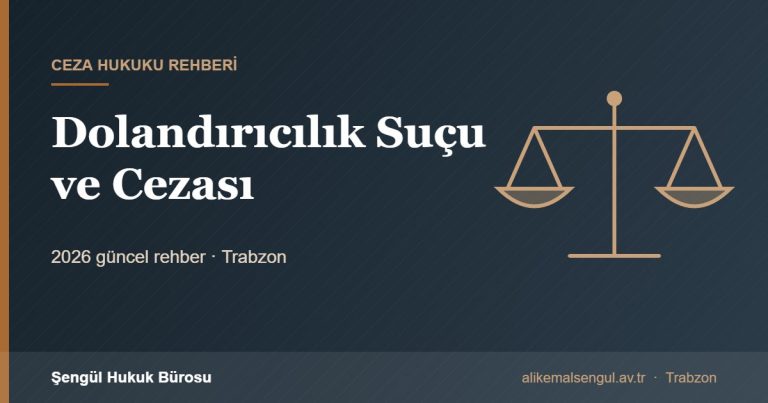 Dolandırıcılık Suçu ve Cezası - Dolandırıcılık suçu rehberi