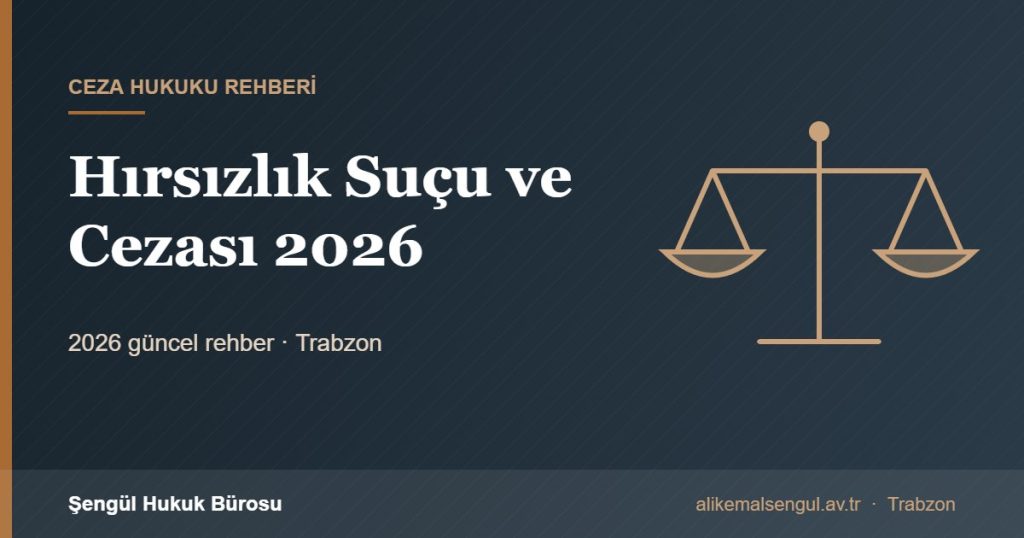 Hırsızlık Suçu ve Cezası 2026 - Hırsızlık cezası rehberi