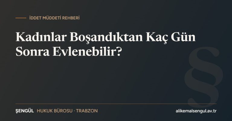 Kadınlar boşandıktan kaç gün sonra evlenebilir – iddet müddeti rehberi