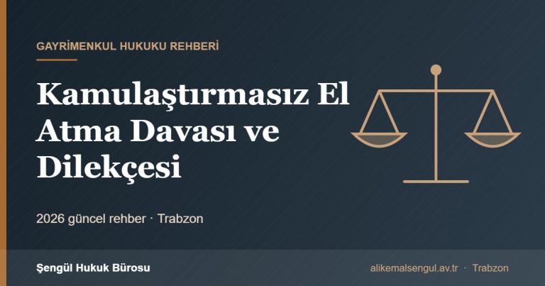 Kamulaştırmasız El Atma Davası ve Dilekçesi - Kamulaştırmasız el atma rehberi