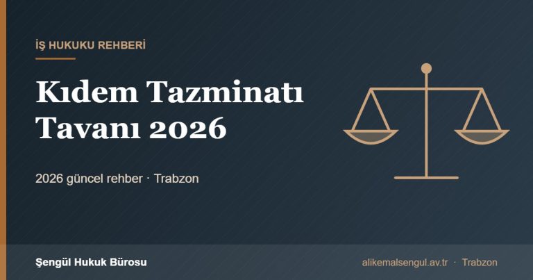 Kıdem Tazminatı Tavanı 2026 - Kıdem tazminatı tavanı 2026 rehberi