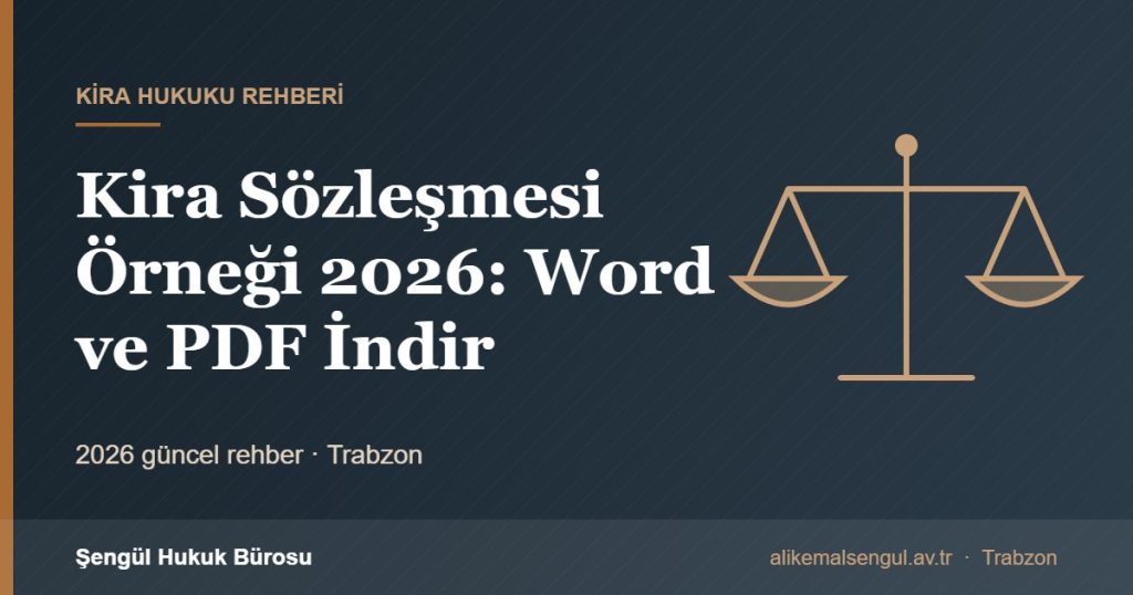 Kira Sözleşmesi Örneği 2026: Word ve PDF İndir - Kira sözleşmesi örneği rehberi