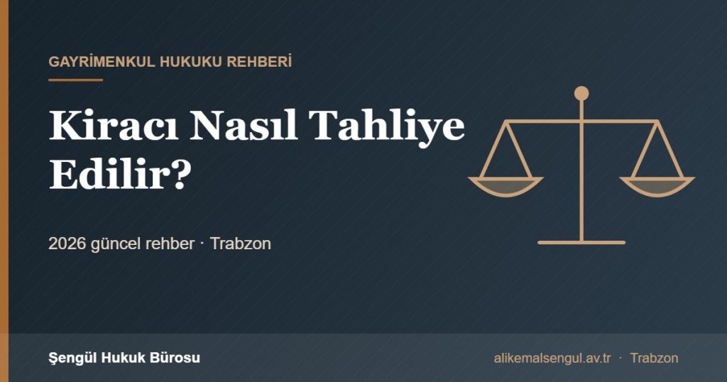 Kiracı Nasıl Tahliye Edilir? - Kiracı nasıl tahliye edilir? rehberi