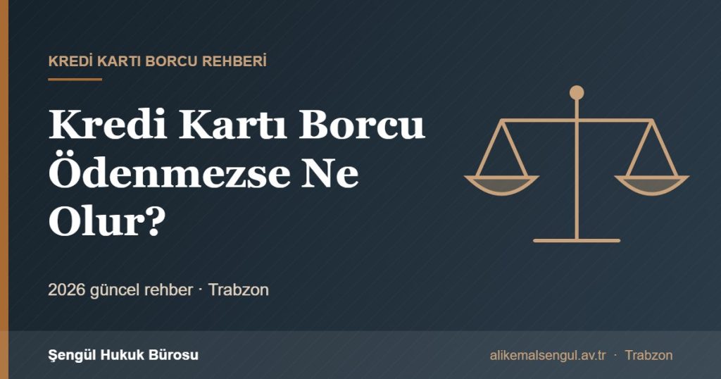 Kredi Kartı Borcu Ödenmezse Ne Olur? - Kredi kartı borcu rehberi