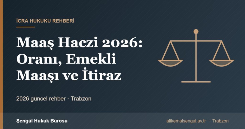 Maaş Haczi 2026: Oranı, Emekli Maaşı ve İtiraz - Maaş haczi rehberi