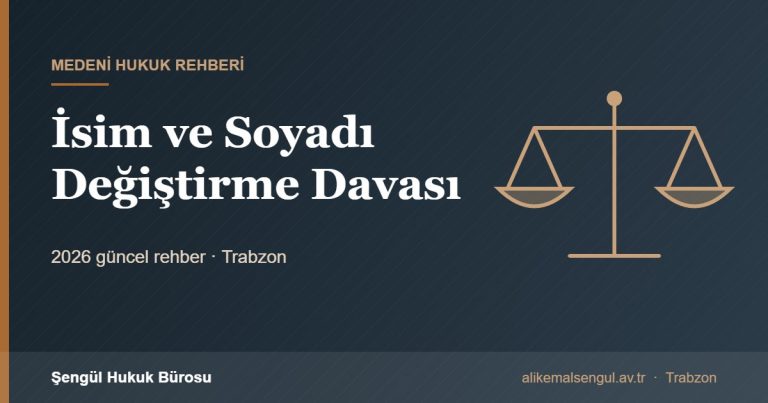 İsim ve Soyadı Değiştirme Davası - İsim değiştirme davası rehberi