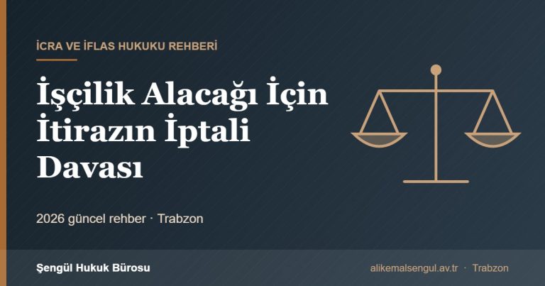İşçilik Alacağı İçin İtirazın İptali Davası - İşçilik alacağı için itirazın iptali rehberi