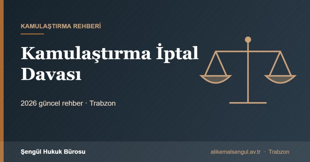 Kamulaştırma İptal Davası - Kamulaştırma iptal davası dilekçesi rehberi