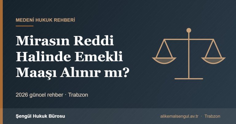 Mirasın Reddi Halinde Emekli Maaşı Alınır mı? - Mirasın reddi emekli maaşı rehberi