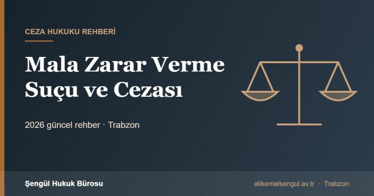 Mala Zarar Verme Suçu ve Cezası - Mala Zarar Verme Suçu rehberi