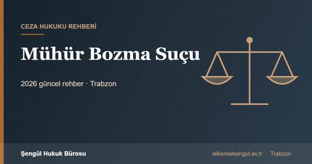 Mühür Bozma Suçu - Mühür bozma suçu rehberi