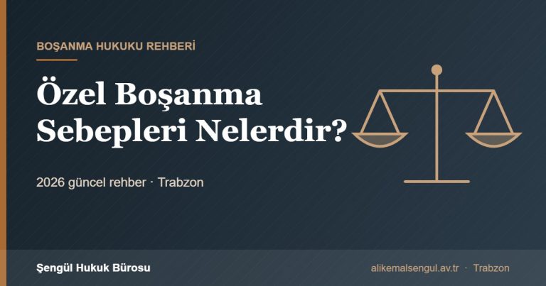 Özel Boşanma Sebepleri Nelerdir? - Özel boşanma sebepleri rehberi