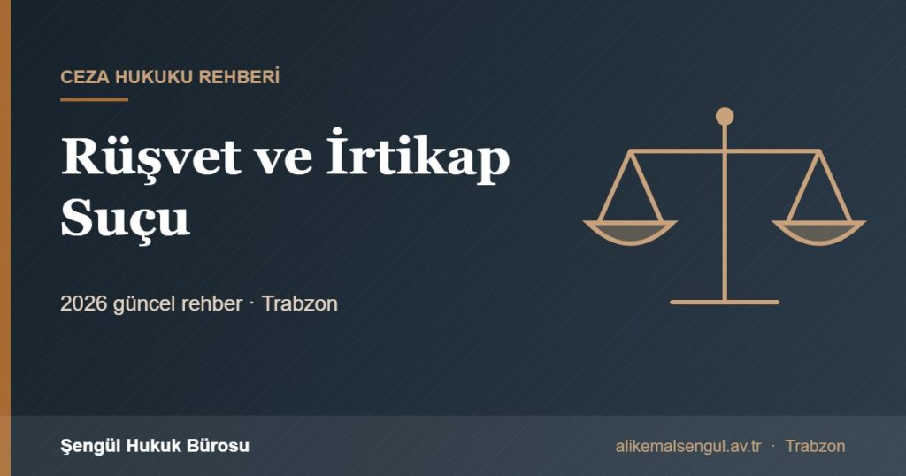 Rüşvet ve İrtikap Suçu - Rüşvet suçu rehberi