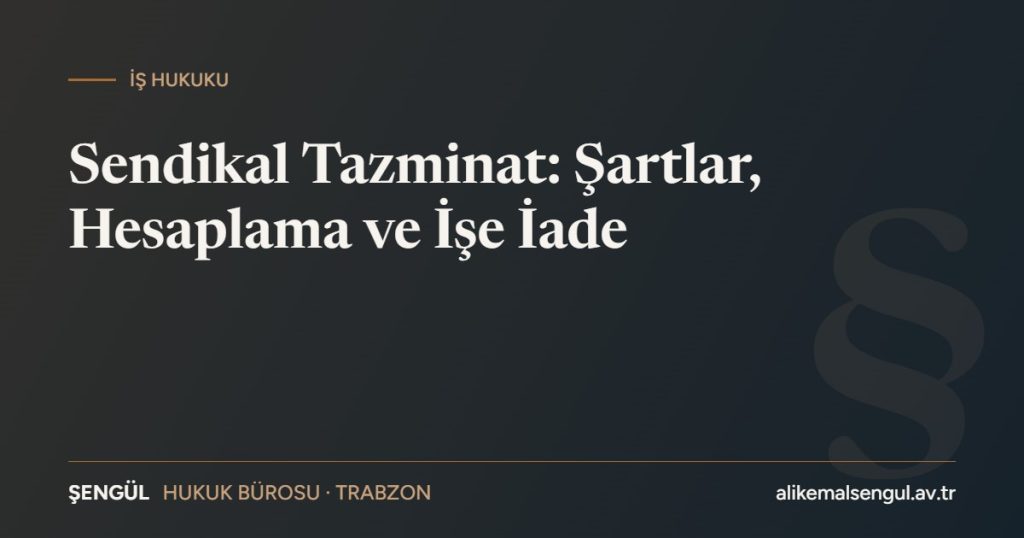 Sendikal tazminat nedir, ne kadardır – 2026 rehberi