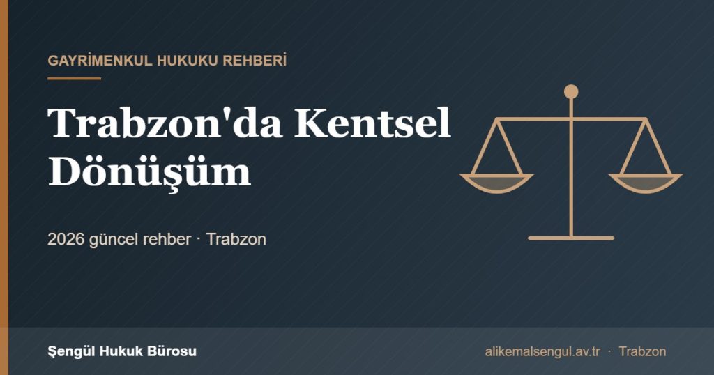 Trabzon'da Kentsel Dönüşüm - Trabzon kentsel dönüşüm rehberi