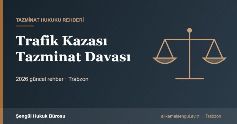Trafik Kazası Tazminat Davası - Trafik kazası tazminat davası rehberi