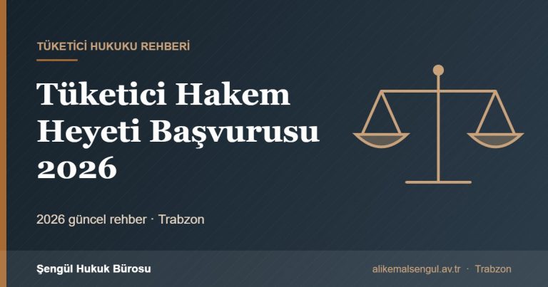 Tüketici Hakem Heyeti Başvurusu 2026 - Tüketici hakem heyeti rehberi