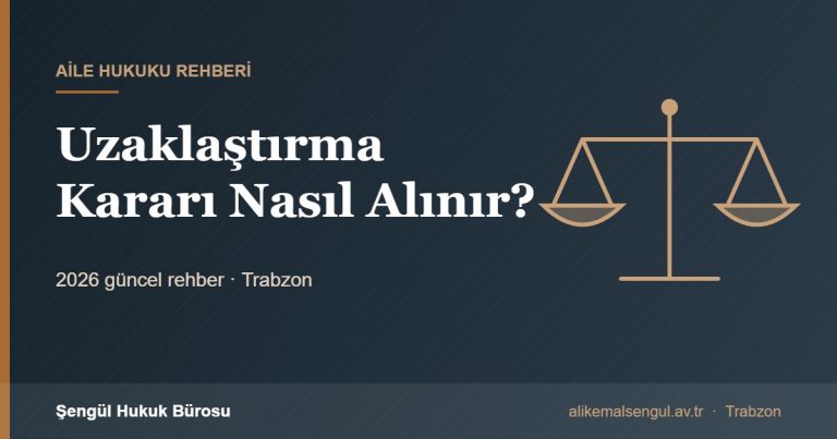 Uzaklaştırma Kararı Nasıl Alınır? - Uzaklaştırma kararı rehberi